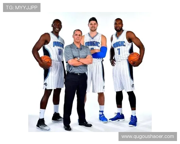 魔术队新赛季阵容调整展望 替补深度和年轻球员成长成关键